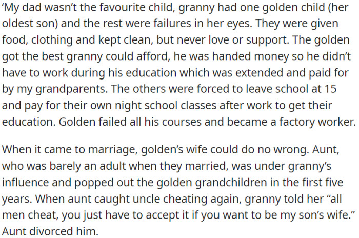 Grandmother favored the oldest son as the golden child, neglecting the rest. The favored one received privileges, while the others struggled.