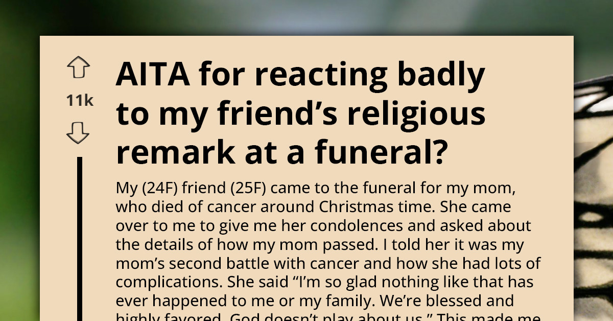 Grieving Woman Cuts Ties With Close Friend After Insensitive Religious Remark During Mom's Funeral
