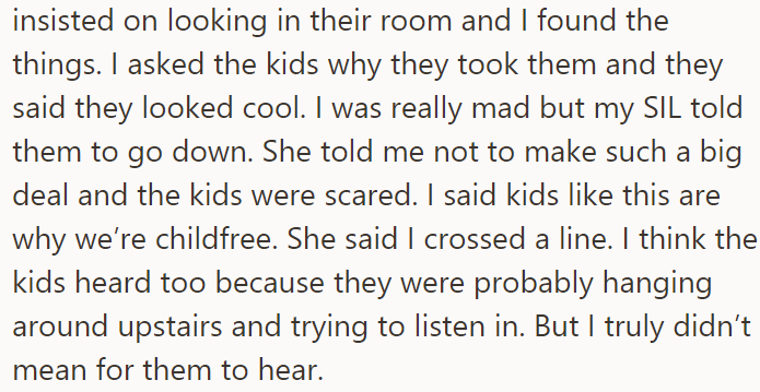 Although the SIL was upset about the question, it turned out the kids did take them, and the OP got mad and said some things
