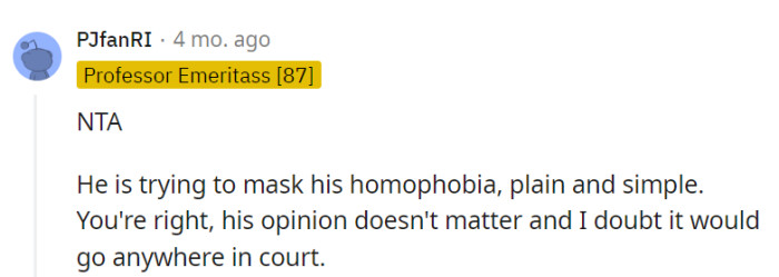 It's like trying to hide a dinosaur in a closet—his homophobia is just too big to conceal.
