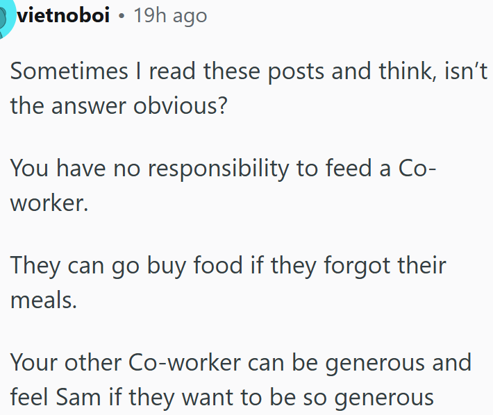 OP doesn't owe her coworker food if he forgets his.