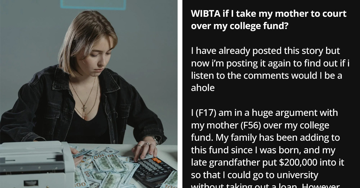Redditor Considers Suing Mom For Insisting On Using Her College Fund For Her Own Early Retirement Savings