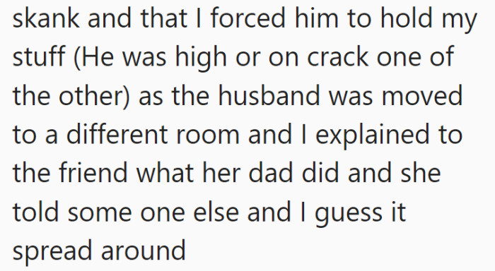 Ultimately, it came out that this is what was happening, and people started talking.