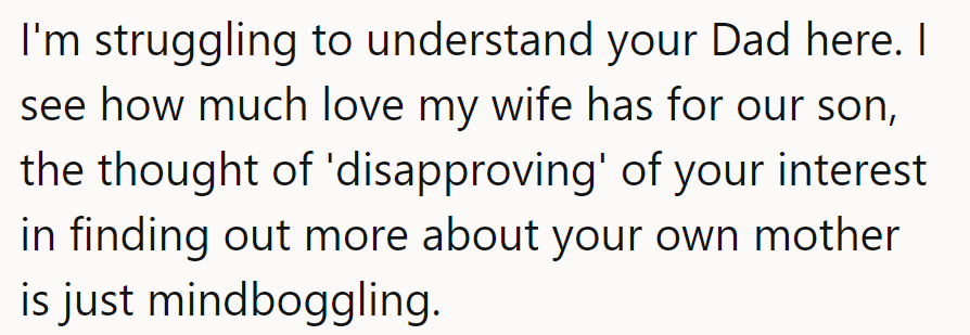 Dad's mind-boggle: His wife's love for their son makes his mom-curious disapproval hard to grasp.
