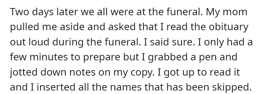 At the funeral, her mom asked her to read the obituary. With limited time to prepare, she inserted the skipped names while reading.