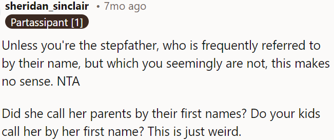 Unless OP is a stepfather, this is odd.