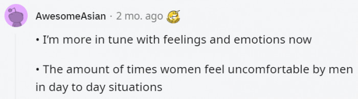 16. Some men don't really even realize what they're doing is making women uncomfortable and they should be held accountable for it