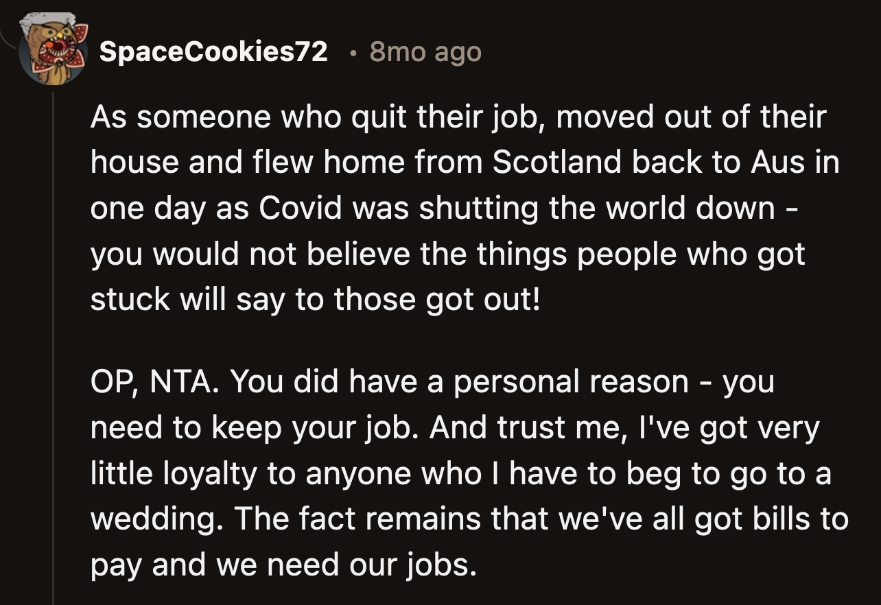A Redditor who experienced similar backlash when they moved back home just in time before the COVID-19 lockdown said OP did the smart thing.