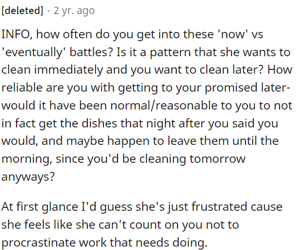 OP's partner's frustration may stem from doubts about his reliability when it comes to completing tasks promptly.