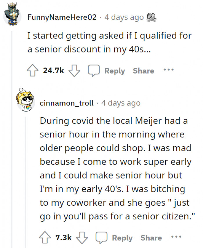 4. I don't know if we should be happy that we get to have a senior discount at this age.