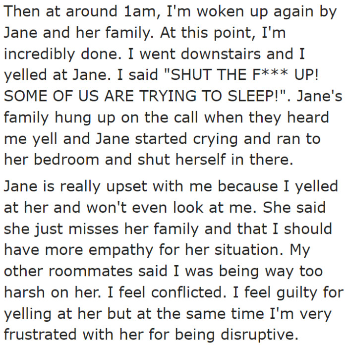 She had already requested that everyone be quiet, but this roommate kept being noisy while everyone was asleep.