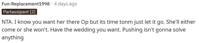 OP definitely shouldn't let it get her down. Maybe the mom and the couple can do something to celebrate in their own way if they want to.