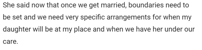 But now his fiancée has brought up setting boundaries and specific custody arrangements once they're married