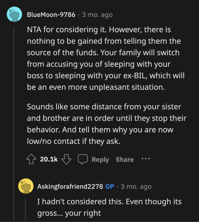 If OP admits to the donation coming from her ex-BIL, her sister and brother will accuse her of sleeping with him instead of her boss. Nothing good can come from telling them who the donor was.