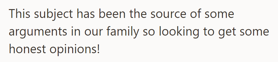 OP's seeking honest opinions on a contentious family matter.