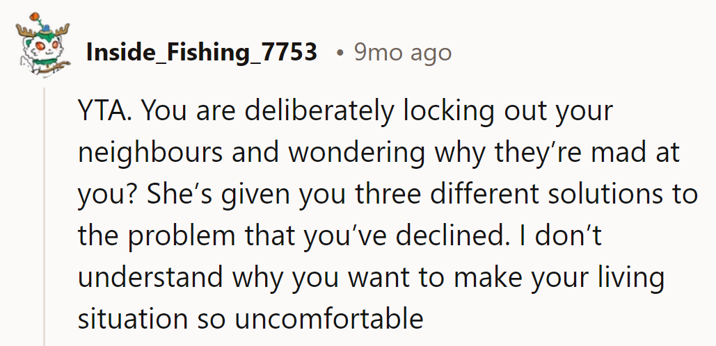 Looks like someone's turning the key to neighborhood drama, but they're stuck in the lock of stubbornness.