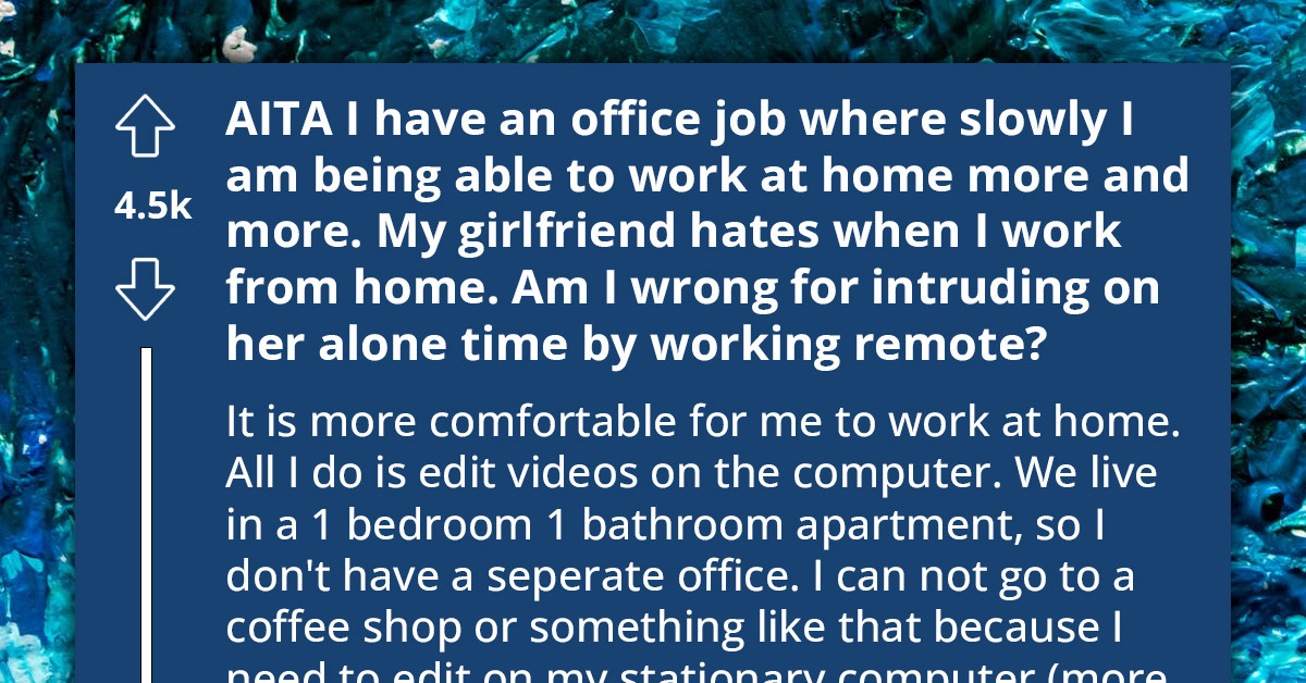 Girlfriend Complains To Boyfriend For Taking Away Her Precious Alone Time After He Went On A Work-From-Home Setup