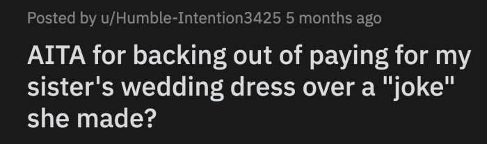 She used OP's experience as the butt of her joke. OP yelled at her sister and called her an idiot.