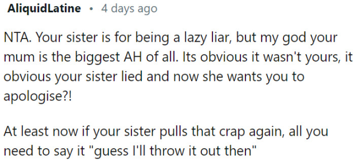The sister is lazy and dishonest, but the mother's behavior is worse.