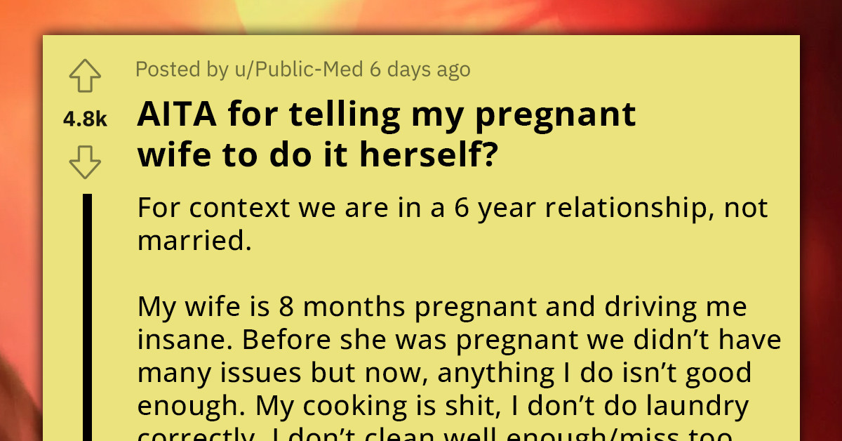 Redditor Struggles With Wife's Criticism During Her Pregnancy, Questions If He Went Too Far When He Told Her To Change Tire Herself