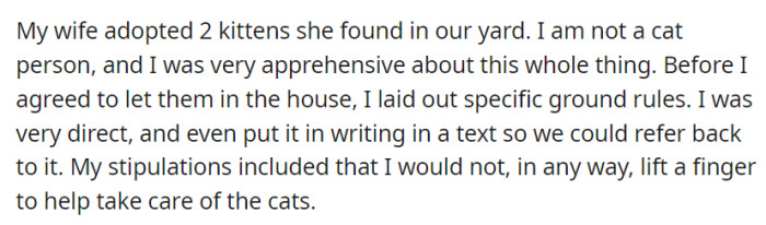 OP's wife has adopted two yard kittens. OP, a non-cat person, stated that he wouldn't partake in their care.