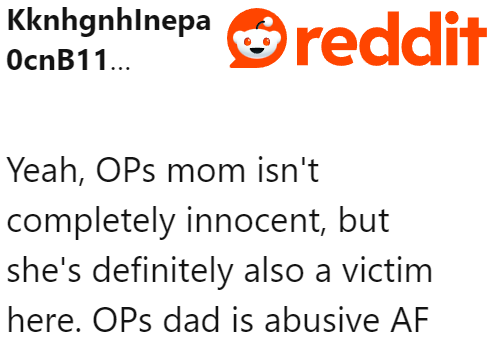 Although the mom is considered the a-hole, she is also a victim in this situation.