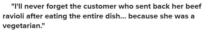 Maybe the vegetarian in her woke up a little too late, just as all the beef was getting nicely digested in the lady's stomach.