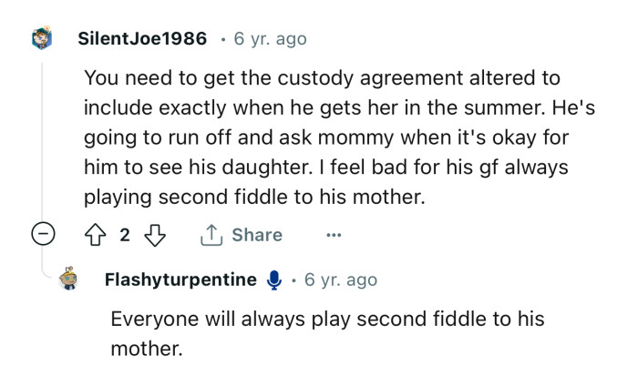 “You need to get the custody agreement altered to include exactly when he gets her in the summer.”