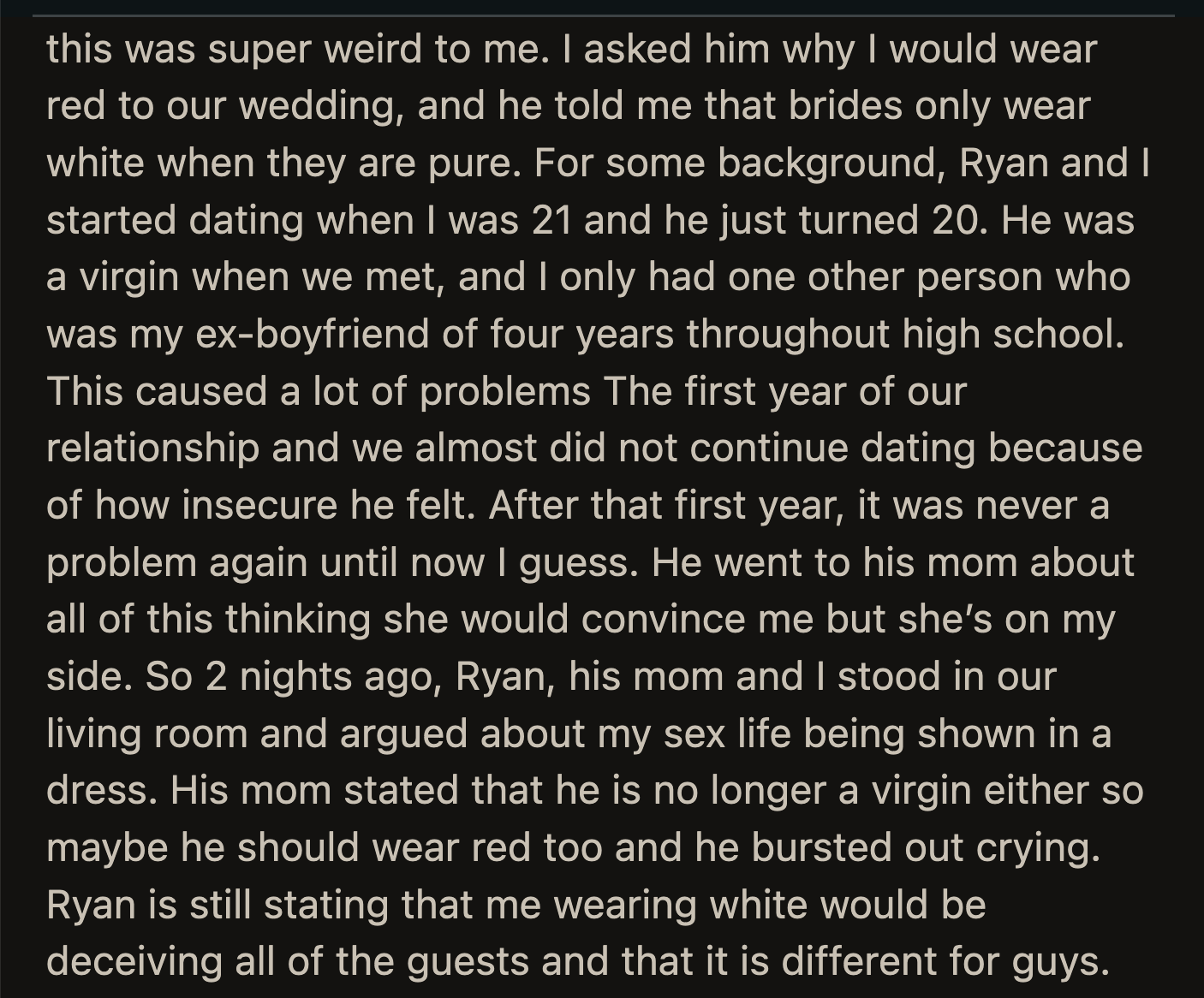 Ryan told his mom about the gown issue and thought she would side with him. They gathered in their living room, where his mom told Ryan to also wear red because he was no longer a virgin.