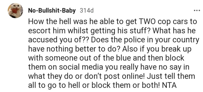 We wonder what OP's boyfriend told the police to get them to escort him