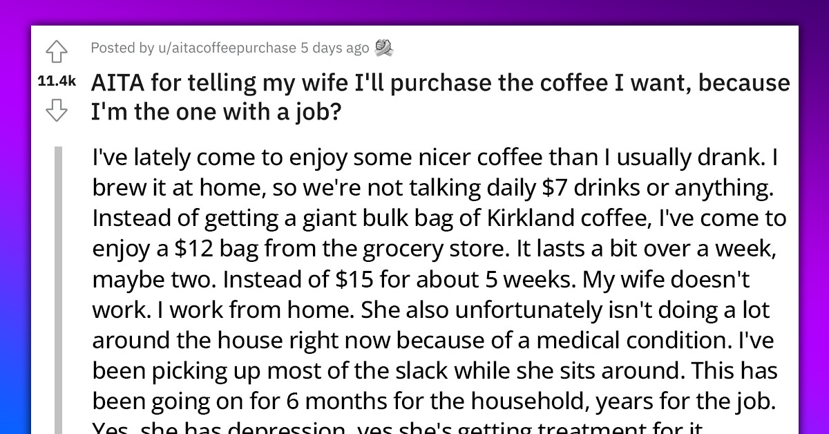 Husband Who Works Tells Off His Unemployed Wife After She Criticizes Him For Buying Expensive Coffee