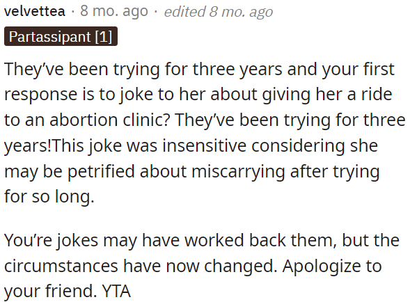 That's insensitive, especially considering her potential fear of miscarrying after such a long struggle.