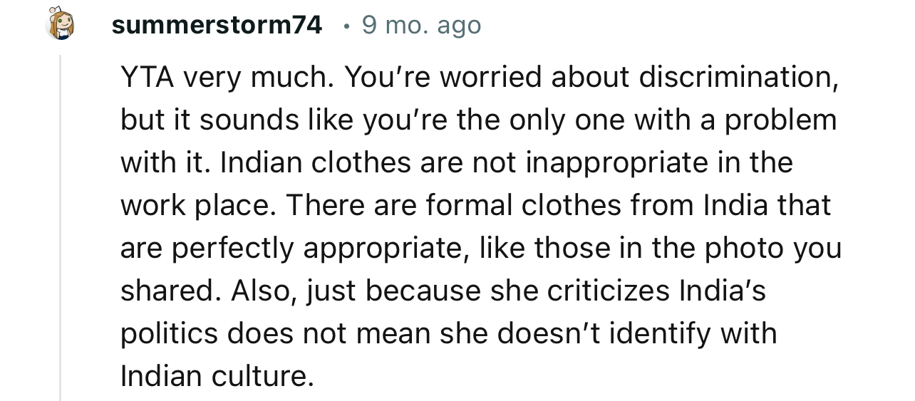 “YTA very much. You’re worried about discrimination, but it sounds like you’re the only one with a problem with it.”