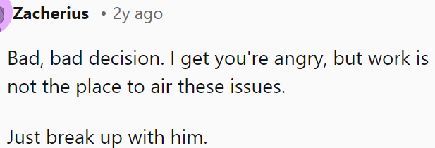 This is a poor decision—anger shouldn't be expressed at work.
