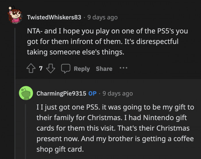 It's her PS5 now. Her brother would absolutely lose it when he receives the coffee shop gift card for Christmas. Boss move from OP!