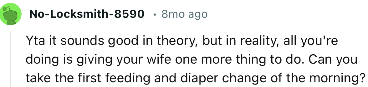 “YTA. It Sounds Good in Theory, but in Reality, All You're Doing Is Giving Your Wife One More Thing to Do.”