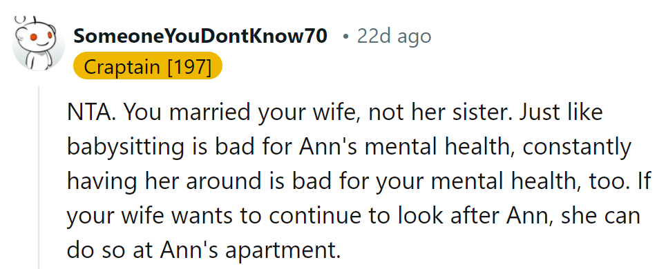 Marriage comes with in-laws, not live-ins. Time for Ann to find her own 'mental health' space, preferably with her ex's belongings!