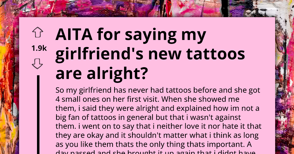 Man Honestly Says What He Thinks About Girlfriend's Tattoos, Now Confused About Her Reaction