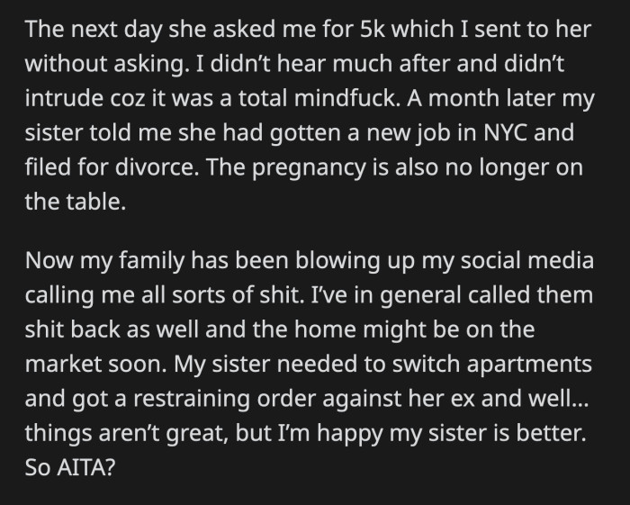 He sent her $5k the following day no questions asked after she called him. A month later, she is filing for divorce and has moved back to New York to start a new job. Their family thinks this is all OP's fault.