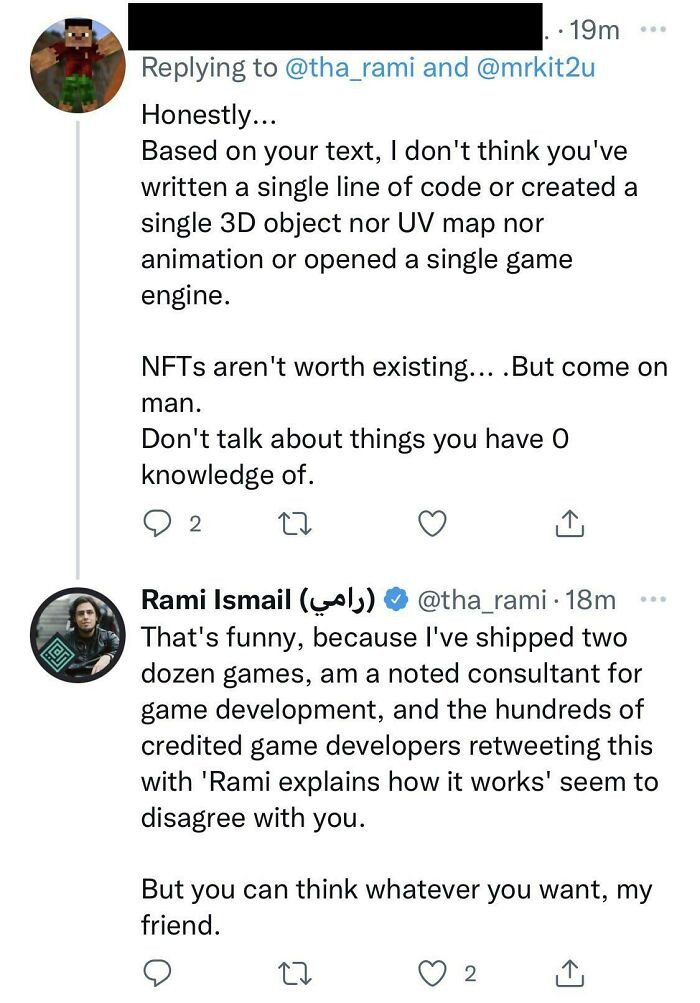 28. ‘You Know Nothing About Game Development’ To A Certified Twitter Account For An Indie Dev After He Carefully Explained Why NFTs In Games Would Be Troublesome At Best.