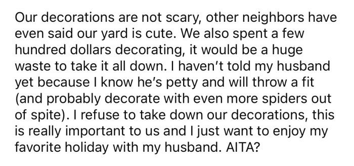 The OP says there's no way she's taking down those decorations since they were expensive and they mean a lot to her and her husband.