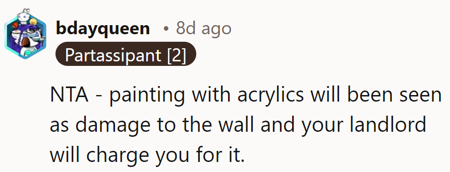 Acrylics on walls? Landlord sees art as damage; they see it as a charge!