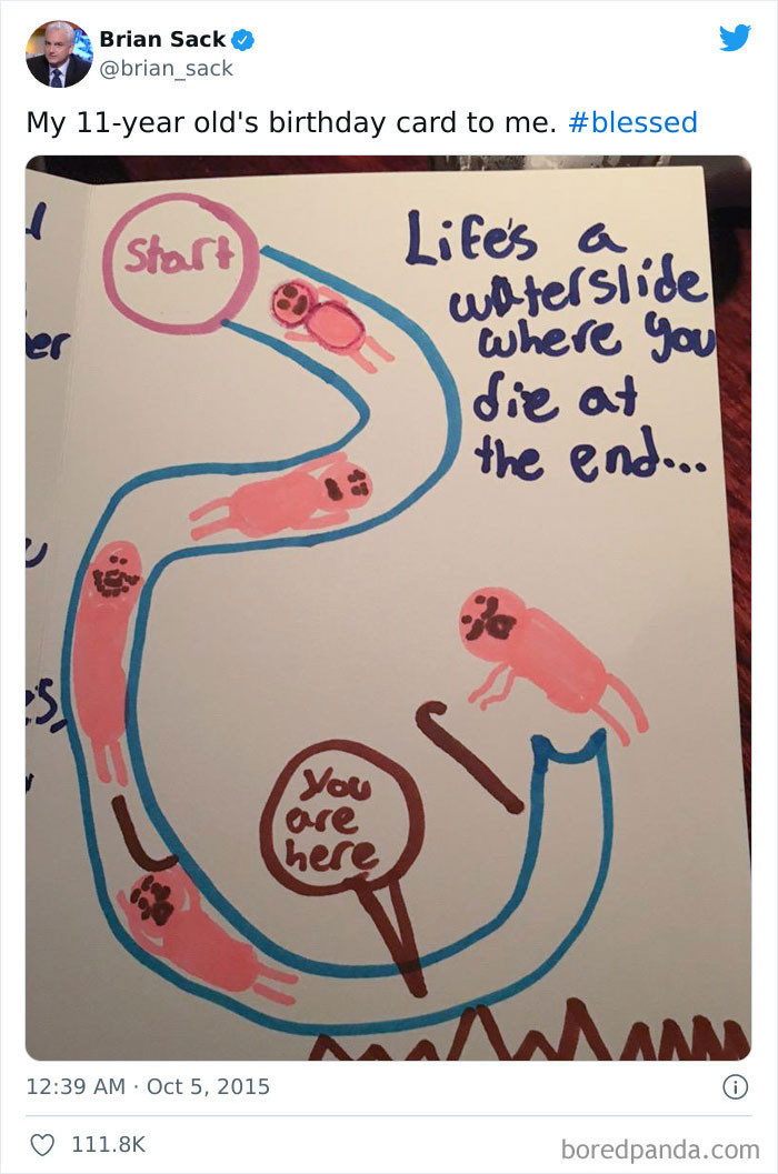 21. Life's Waterslide Where You Pass Away At The End