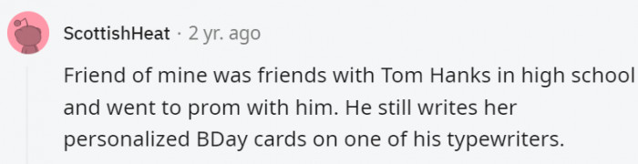 5. That's probably one of the best gifts you can receive from Tom Hanks. How sweet would that birthday card be?