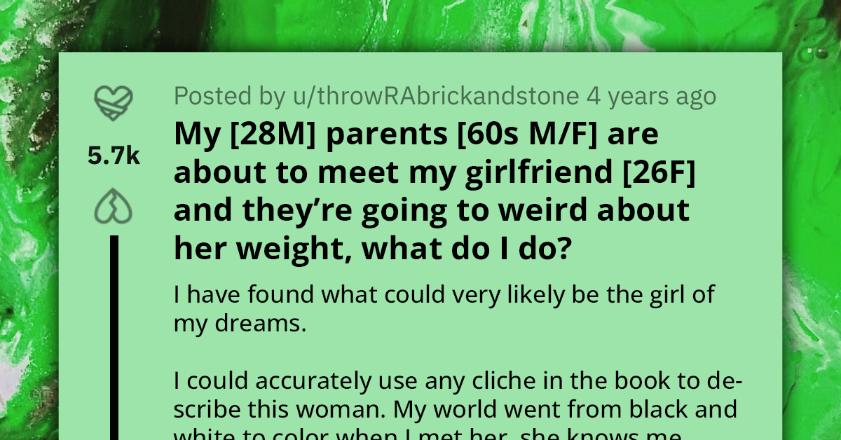 Confused Man Seeks Advice As His Choosy Parents Won't Like His Girlfriend Because She's Overweight