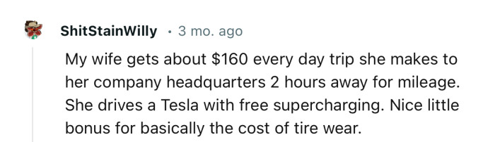 “My wife gets about $160 every day trip. She drives a Tesla with free supercharging.”
