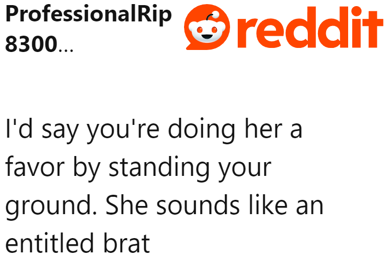 The ex-girlfriend needs to be taught this lesson. Her sense of entitlement must be addressed.