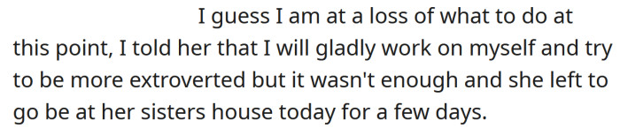 Now she has gone to stay with her sister for a few days.