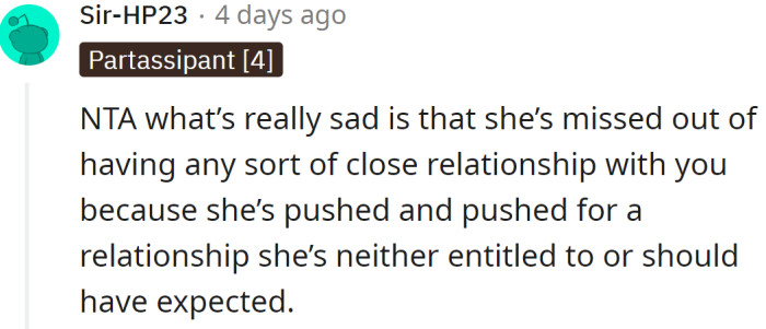 They could have had a close relationship if she hadn't been so persistent