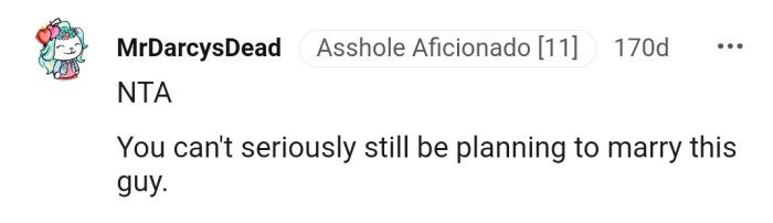 This Redditor doesn't think OP should go ahead with the marriage.